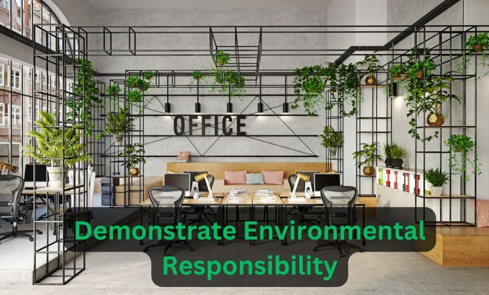 Demonstrate Environmental Responsibility