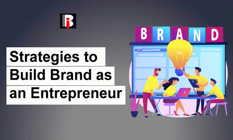 Strategies to Build Brand as an Entrepreneur