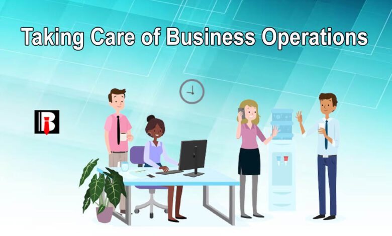 Taking Care of Business Operations