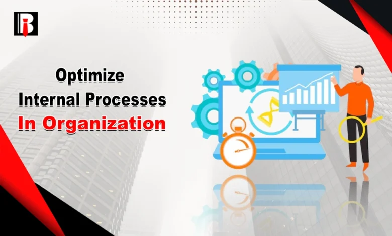 Optimize Internal Processes in Organization